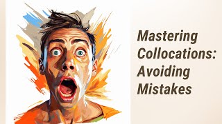 Avoid the Trap! Conquering Common Collocation Mistakes in Adjective Usage