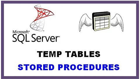 SQL Server Temp Tables - STORED PROCEDURES