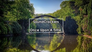 SoundCrackers - Once Upon A Time (Lyrics / Letra)