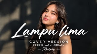 LAMPU LIMA ● DODDIE LATUHARHARY [ COVER VERSION ]