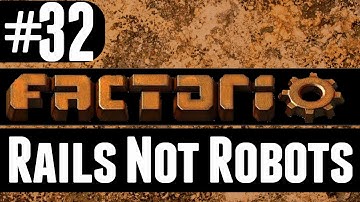 Factorio - Rails Not Robots - 32 - A Cracking Episode!