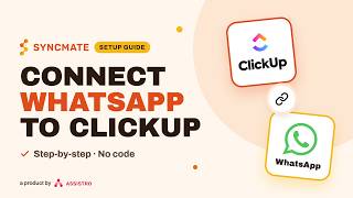 ClickUp WhatsApp Integration: Step-by-Step Setup | SyncMate