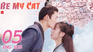 ENG SUB [Be My Cat] EP05 | Fantasy Costume Romantic Drama | starring: Tian Xi Wei, Kevin Xiao