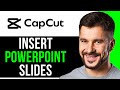 How to Insert PowerPoint Slides in CapCut [Tutorial]