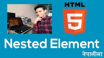 HTML Tutorial - Nested Element | Learn to Code  in Nepali Language | Nepali Language | 14