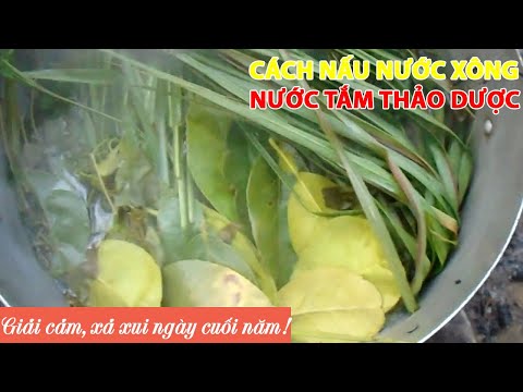 Video Cách nấu nồi nước xông, nước tắm thảo dược dân dã giải... - youtube