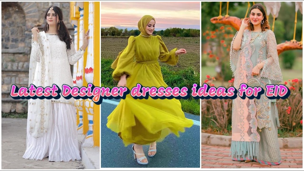 Latest Designer Dresses Ideas for EID New EID dresses for 2023 EID