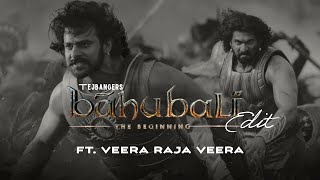 Baahubali - The Beginning Edit 4K Prabhas Ft.veera Raja Veera