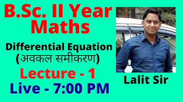 Differential Equation B.Sc. II Year Mathematics | Lecture - 1 | By Lalit Sir