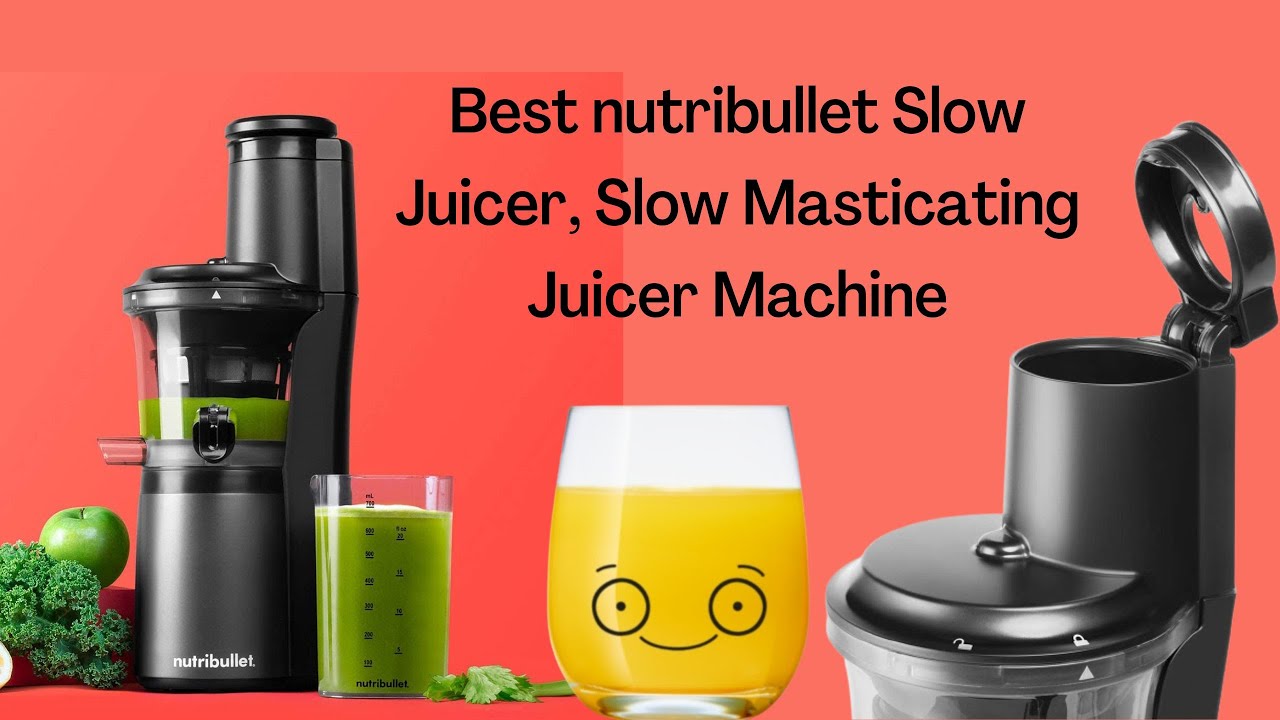 nutribullet Slow Juicer, Slow Masticating Juicer Machine, Easy to Clean,  Quiet Motor & Reverse Function, BPA-Free, Cold Press Juicer with Brush, 150