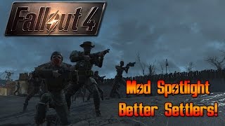 Fallout 4 Mod Spotlight! Better Settlers!