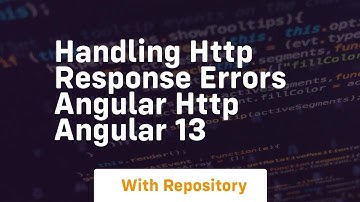Handling http response errors angular http angular 13