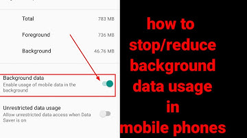 how to stop background data usage in android/how to reduce background data usage in mobile phones.