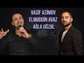 Vasif Azimov & Elmeddin Avaz  - Agla gozel