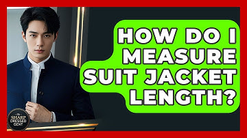 How Do I Measure Suit Jacket Length? - The Sharp Dressed Gent