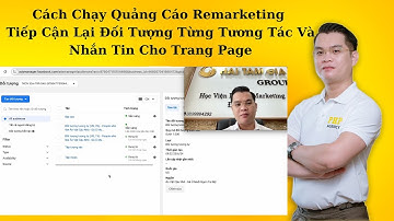 Cách Chạy Quảng Cáo Remarketing Tiếp Cận Lại Đối Tượng Từng Tương Tác Và Nhắn Tin Cho Trang Page