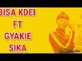 Bisa Kdei ft Gyakie - Sika (Lyrics Video)