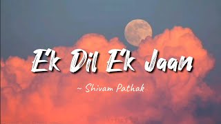 Ek Dil Ek Jaan -lyrics || Padmaavat || Shivam Pathak || LYRICS🖤 #ekdilekjaan screenshot 2