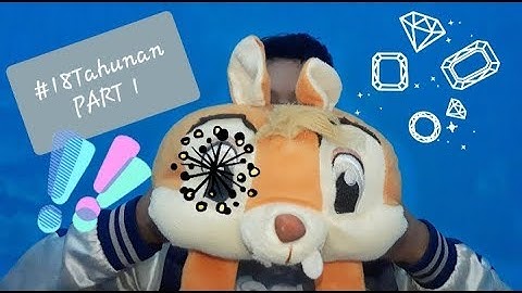 #18Tahunan Part 1