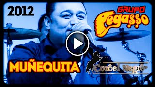 2012 - MUÑEQUITA  Pegasso - Corcel Negro con Fredman Maldonado - Grupo Pegasso - chords