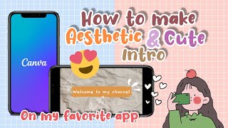 CANVA EDIT || CARA MEMBUAT INTRO YANG SUPER AESTHETIC ft. #canvaapp πππ½(γ^Ο^γ)