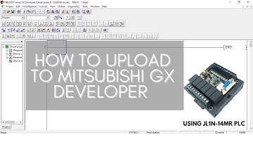 How to Upload to Mitsubishi GX Developer using JL1N 14MR PLC