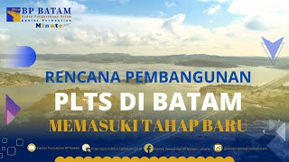 Energi Terbarukan: Rencana Pembangunan PLTS Batam Memasuki Tahap Baru
