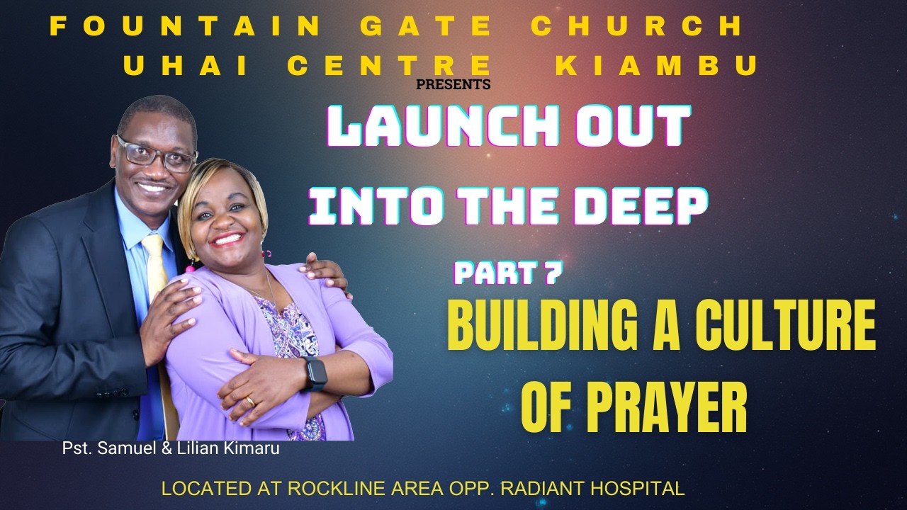 SUNDAY SEVICE _22-02-2026__BUILDING A CULTURE OF PRAYER__PST. SAMUEL KIMARU