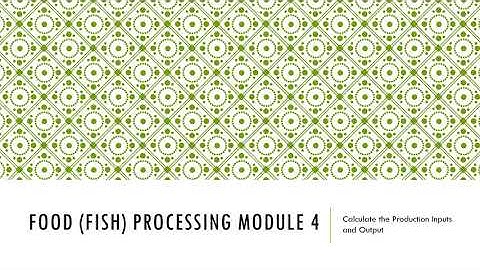 TLE 7 Food/Fish Processing Module 4
