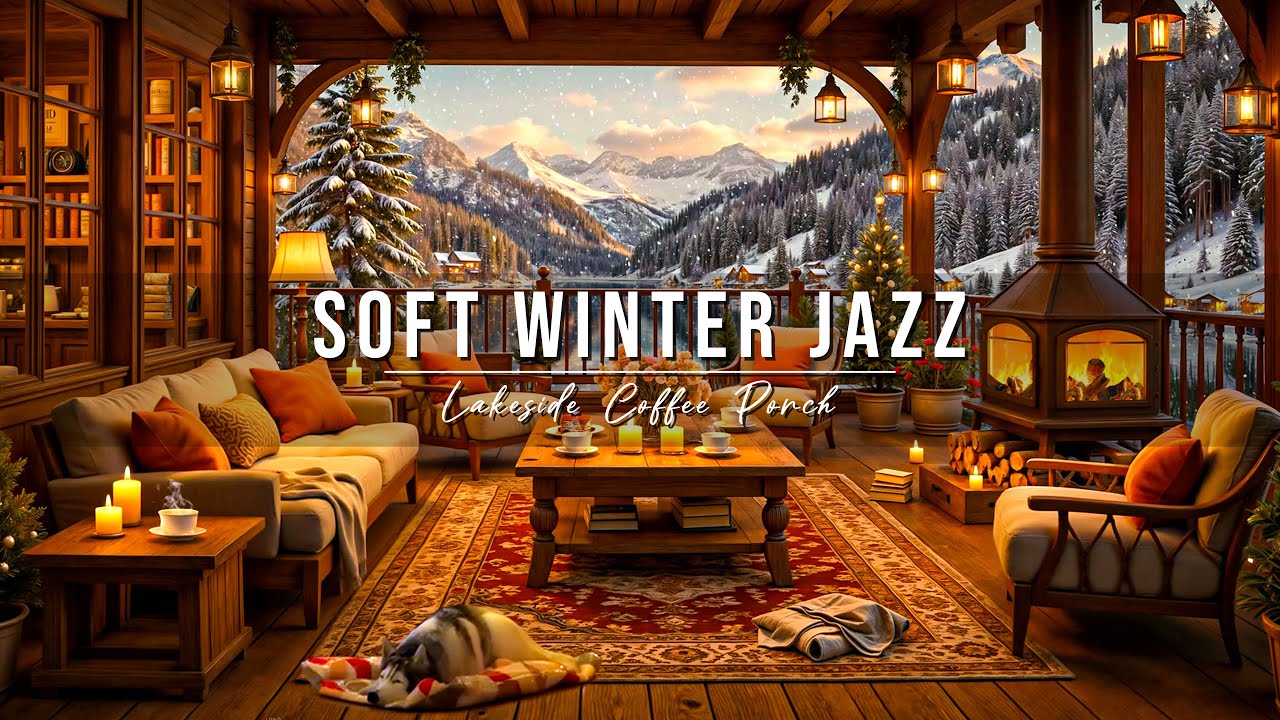 Cozy Lakeside Coffee Porch Ambience Soft Winter Jazz Music & Fireplace ...