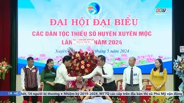 Đại hội đại biểu các dân tộc thiểu số huyện Xuyên Mộc lần thứ IV, năm 2024 | BRTgo