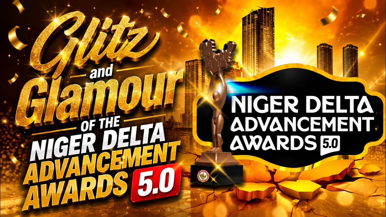 Glitz & Glamour of the Niger Delta Advancement Awards 5.0 Powered by JUVENIS Magazine & TV