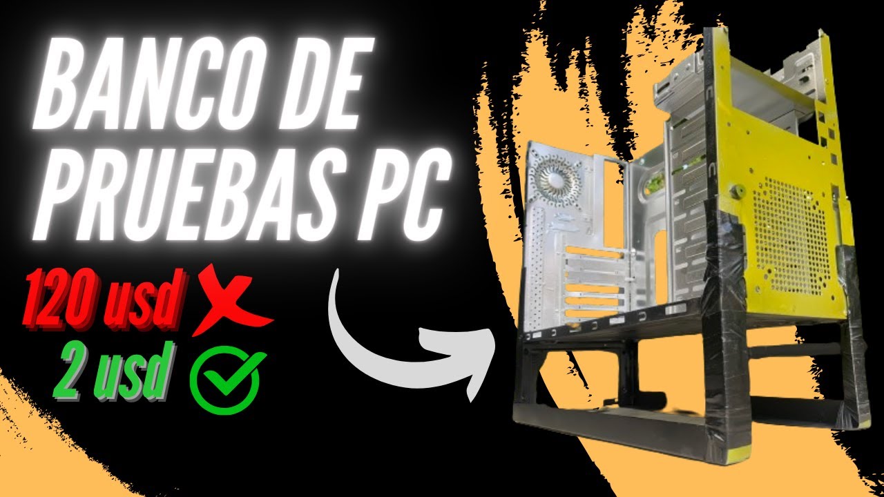⚡ Como hacer un TEST BENCH CASERO BANCO DE PRUEBAS PC 🔥 Con un gabinete ...