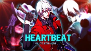 HEARTBEAT - DANTE [ EDIT/AMV] DEVIL MAY CRY