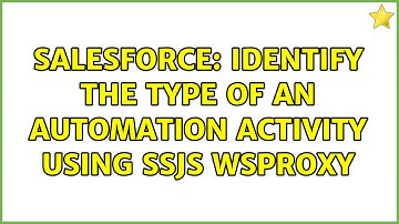 Salesforce: Identify the Type of an Automation Activity using SSJS WSProxy