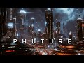 Phuture best future city ambient  sci fi music for focus and relaxation