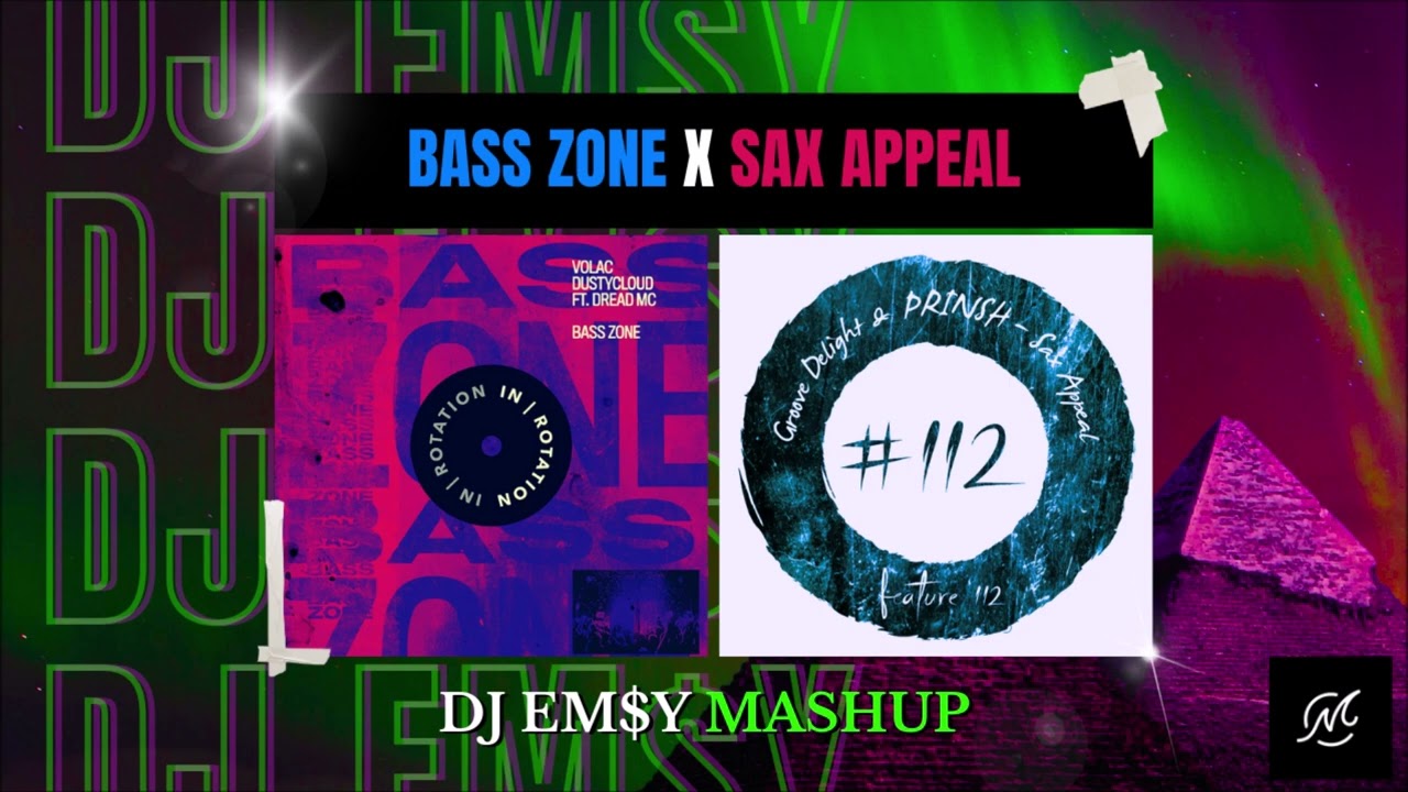 BASS ZONE x SAX APPEAL (Volac vs Groove Delight) 🌋 [Mashup] - EMSY WESTLAND 🎧
