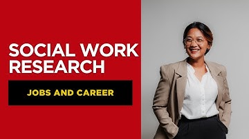 Building a Social Work Research Career: Pathways, Skills & Opportunities
