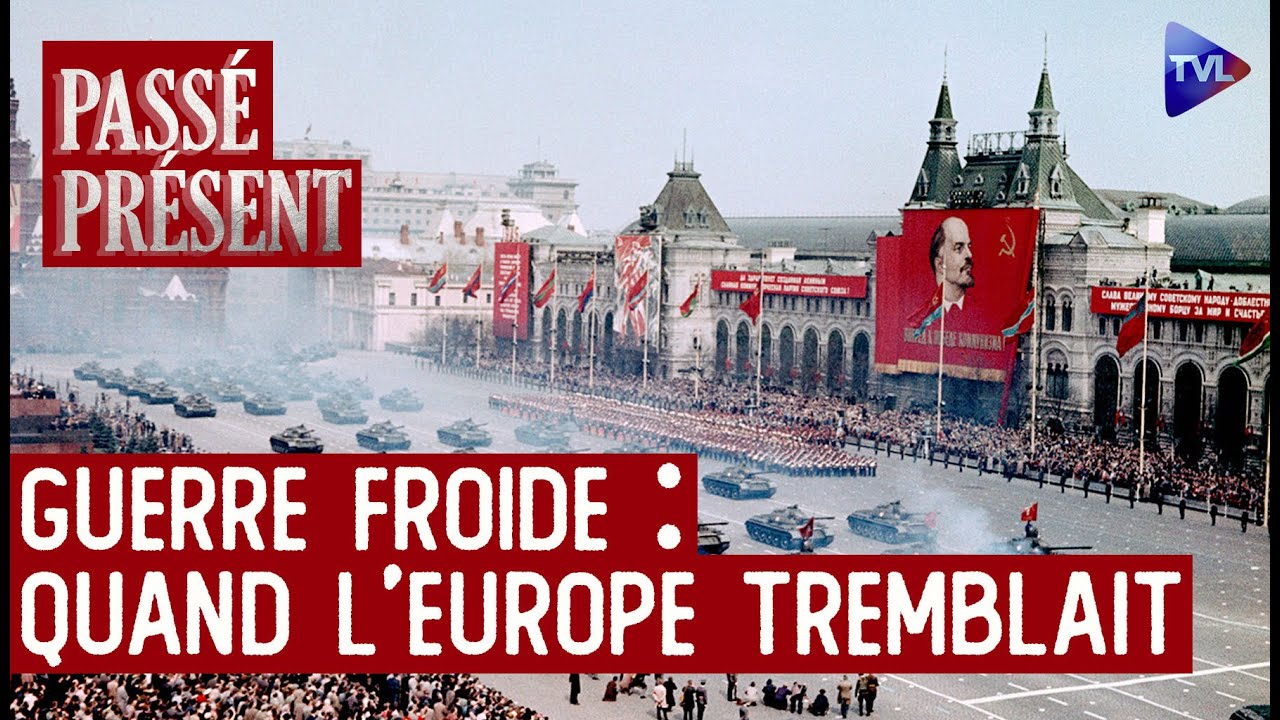 Tempête rouge sur l’Europe, le cauchemar de la Guerre froide - Passé-Présent - TVL