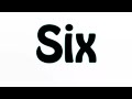 Learn How To Pronounce Six