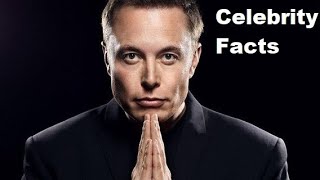 Celebrity facts Elon Musk