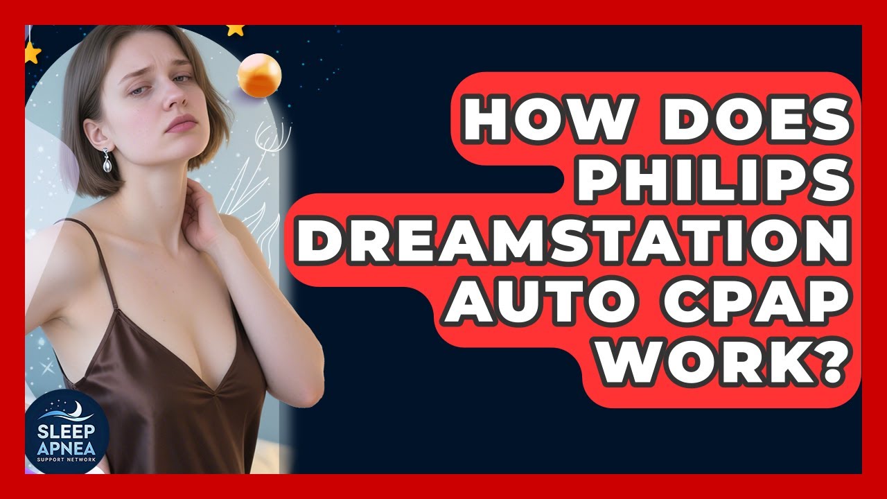 How Does Philips DreamStation Auto CPAP Work? - Sleep Apnea Support Network