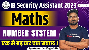 Number System With Tricks | IB Security Assistant Maths Classes 2023 | By Himanshu Sir