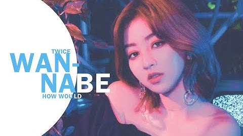 How Would TWICE Sing - 
