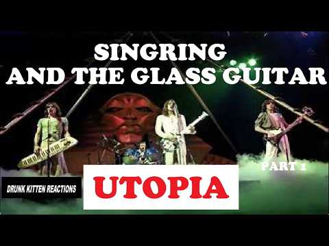 UTOPIA - SINGRING AND THE GLASS GUITAR- PART 1 - DRUNK KITTEN REACTIONS