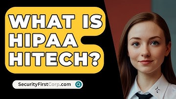 What Is HIPAA HITECH? - SecurityFirstCorp.com