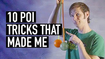10 Poi Tricks That Made Me
