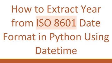 How to Extract Year from ISO 8601 Date Format in Python Using Datetime