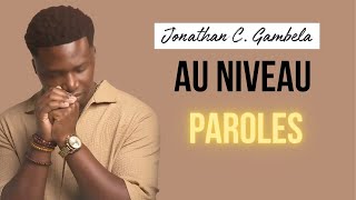 Jonathan C. Gambela - Au Niveau (+Paroles)