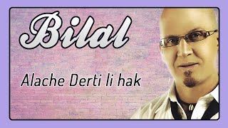 Video thumbnail of "Cheb Bilal - Alache Derti Li Hak"